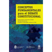 Conceptos fundamentales para el debate constitucional