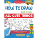 How To Draw Book For Kids: Easy Step by Step Guide To Drawing All Things Cute Animals, Vehicles, Sea Creatures, Space, Robots, Monsters, Birds & Fruit