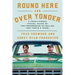 Round Here and Over Yonder: A Front Porch Travel Guide by Two Progressive Hillbillies (Yes, That's a Thing.)