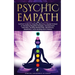 Psychic Empath: Survival Guide for Empaths, Become a Healer Instead of Absorbing Negative Energies. Development, Telepathy, Healing Mediumship, Mindfu