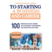 The Ultimate Guide to Starting a Business and Career: 100 Principles for Career Advancement, Leadership and Strategic Success