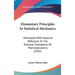 Elementary Principles In Statistical Mechanics: Developed With Especial Reference To The Rational Foundation Of Thermodynamics (1902)
