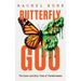 Butterfly Goo: The Down and Dirty Truth of Transformation