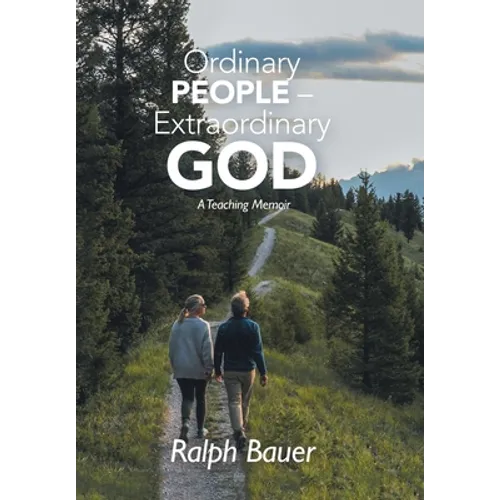 Ordinary People - Extraordinary God: A Teaching Memoir