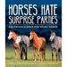 Horses Hate Surprise Parties: Equitation Science for Young Riders