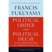Political Order and Political Decay: From the Industrial Revolution to the Globalization of Democracy