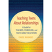 Teaching Teens About Relationships: A Guide for Teachers, Counselors, and Youth Group Facilitators