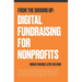 From the Ground Up: Digital Fundraising For Nonprofits