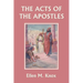 The Acts of the Apostles (Yesterday's Classics)