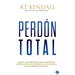 Perdón Total: Cuando Todo En Tu Interior Quiere Guardar Rencor, Señalar Con Un Dedo Acusador Y Recordar El Dolor, Dios Quiere Que Hagas a Un Lado Toda