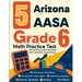 5 Arizona AASA Grade 6 Math Practice Tests: Proven Practice for Top Scores with Detailed Explanations