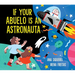 If Your Abuelo Is an Astronauta