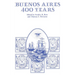 Buenos Aires: 400 Years
