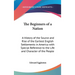 The Beginners of a Nation: A History of the Source and Rise of the Earliest English Settlements in America with Special Reference to the Life and