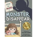 How to Make a Monster Disappear