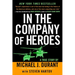 In the Company of Heroes: The Personal Story Behind Black Hawk Down