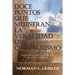 Doce Puntos Que Muestran La Veracidad del Cristianismo: Un Manual Sobre La Defensa de la Fe Cristiana