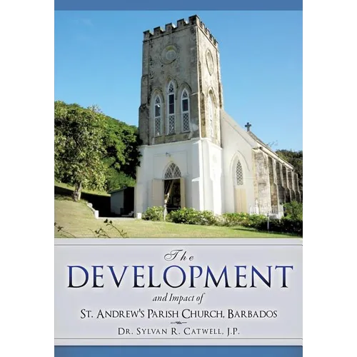 The Development and Impact of St. Andrew's Parish Church, Barbados
