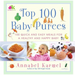 Top 100 Baby Purees: Top 100 Baby Purees
