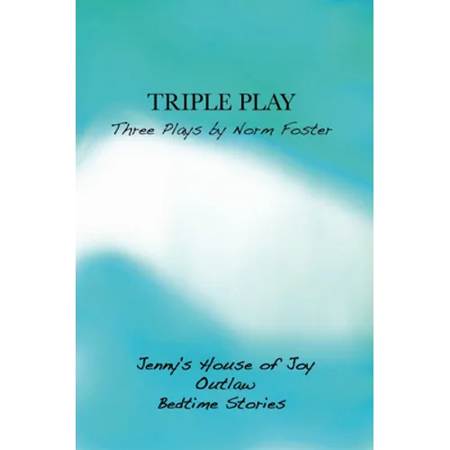 Triple Play: Three Plays by Norm Foster