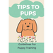 Tips To Pups: Guidelines For Puppy Training: Basic Puppy Training Guide