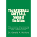The BASEBALL/SOFTBALL Swing of the future: The New and Future Swing Mechanics with learning the Kinesthetic and Mental Game