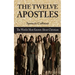 The Twelve Apostles: The World's Most Known-About Christians