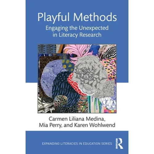 Playful Methods: Engaging the Unexpected in Literacy Research