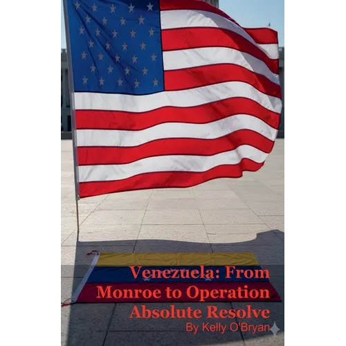 Venezuela: From Monroe to Operation Absolute Resolve