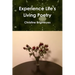 Experience Life's Living Poetry