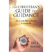 The Christian's Guide to Guidance: How to make Biblical decisions in everyday life