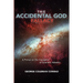 The Accidental God Fallacy: A Primer on the Deception of Scientific Athiesm