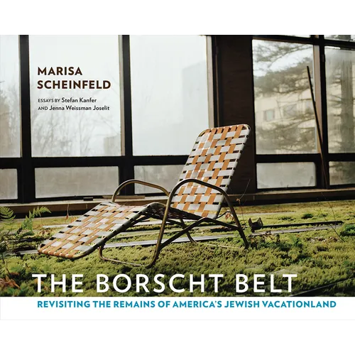 The Borscht Belt: Revisiting the Remains of America's Jewish Vacationland