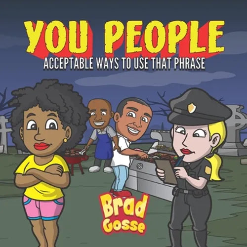 You People: Acceptable Ways To Use That Phrase