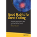 Good Habits for Great Coding: Improving Programming Skills with Examples in Python