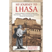 My Journey to Lhasa: The Classic Story of the Only Western Woman Who Succeeded in Entering the Forbidden City