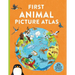 First Animal Picture Atlas: Meet 475 Awesome Animals from Around the World