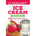Our Cuisinart Ice Cream Recipe Book: 125 Ways to Frozen Yogurt, Soft Serve, Sorbet or MilkShake that Sweet Tooth!