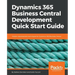 Dynamics 365 Business Central Development Quick Start Guide: Modern development techniques for Dynamics 365 Business Central