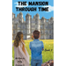 The Mansion Through Time (A Time Travel Adventure)