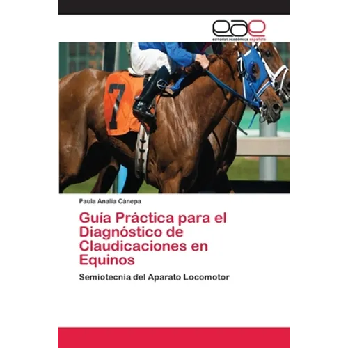 Guía Práctica para el Diagnóstico de Claudicaciones en Equinos