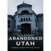 Abandoned Utah: Expeditions of the Past