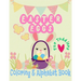 Easter Eggs Coloring and Alphabet book for Toddlers: little boys and girls celebrate Easter with bunnies and baby chicks and learn to write the alphab