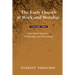 The Early Church at Work and Worship - Volume 2