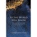 So the World Will Know: Jesus' Game-Changing Vision for World Evangelization and Your Part in It