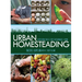 Urban Homesteading: Heirloom Skills for Sustainable Living