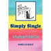 Simply Single: No Fuss Recipes For Single Cooks.