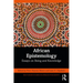 African Epistemology: Essays on Being and Knowledge