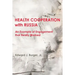 HEALTH COOPERATION with RUSSIA: An Example of Engagement that Really Worked