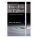 From Milk to Yoghurt: A recipe for living & dying